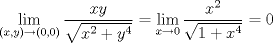 TEX: $$<br />\mathop {\lim }\limits_{\left( {x,y} \right) \to \left( {0,0} \right)} \frac{{xy}}<br />{{\sqrt {x^2  + y^4 } }} = \mathop {\lim }\limits_{x \to 0} \frac{{x^2 }}<br />{{\sqrt {1 + x^4 } }} = 0<br />$$