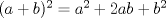 TEX: $(a+b)^{2}=a^{2}+2ab+b^{2}$