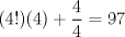 TEX: $(4!)(4)+\dfrac{4}{4}=97$