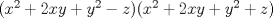 TEX: $(x^2+2xy+y^2-z)(x^2+2xy+y^2+z)$