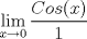 TEX: $$\mathop {\lim }\limits_{x \to 0} \frac{{Cos(x)}}{1}$$