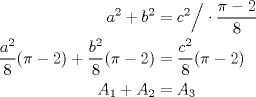 TEX: $\begin{aligned} a^{2}+b^2&=c^2 \Big/ \cdot \dfrac{\pi-2}8 \\ \dfrac{a^2}8 (\pi-2) + \dfrac{b^2}8 (\pi-2) &= \dfrac{c^2}8 (\pi-2) \\ A_1+A_2&=A_3 \end{aligned}$