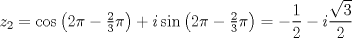 TEX: $z_2=\cos\left(2\pi-\frac{2}{3}\pi\right)+i\sin\left(2\pi-\frac{2}{3}\pi\right)=-\dfrac{1}{2}-i\dfrac{\sqrt3}{2}$