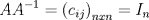 TEX: $$AA^{-1}=\left( c_{ij} \right)_{nxn}=I_{n}$$