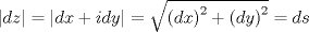 TEX: $\left| {dz} \right| = \left| {dx + idy} \right| = \sqrt {\left( {dx} \right)^2  + \left( {dy} \right)^2 }  = ds$