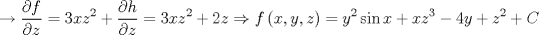 TEX: $$\to \frac{\partial f}{\partial z}=3x{{z}^{2}}+\frac{\partial h}{\partial z}=3x{{z}^{2}}+2z\Rightarrow f\left( x,y,z \right)={{y}^{2}}\sin x+x{{z}^{3}}-4y+{{z}^{2}}+C$$