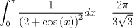 TEX: $$\int_0^\pi  {\frac{1}{{\left( {2 + \cos \left( x \right)} \right)^2 }}} dx = \frac{{2\pi }}{{3\sqrt 3 }}$$