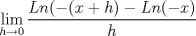 TEX: $\displaystyle \lim_{h\rightarrow 0}\displaystyle \frac{Ln(-(x+h)-Ln(-x)}{h}$