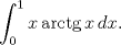 TEX: $$\int_{0}^{1}{x\operatorname{arctg}x\,dx}.$$