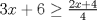 TEX: $3x+6 \geq \frac{2x+4}{4}$