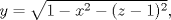 TEX: $y=\sqrt{1-x^2-(z-1)^2},$