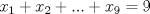 TEX: $$<br />x_1  + x_2  + ... + x_9  = 9<br />$$