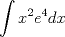 TEX: \[<br />\int {x^2 } e^4 dx<br />\]<br />