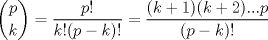 TEX: $\dbinom {p}{k}=\dfrac{p!}{k!(p-k)!}=\dfrac{(k+1)(k+2)...p}{(p-k)!}$