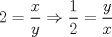 TEX: $\displaystyle 2=\frac{x}{y} \Rightarrow \frac{1}{2}=\frac{y}{x}$