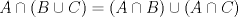 TEX: $A \cap (B \cup C) = (A \cap B) \cup (A \cap C)$