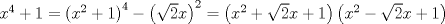 TEX: $x^4  + 1 = \left( {x^2  + 1} \right)^4  - \left( {\sqrt 2 x} \right)^2  = \left( {x^2  + \sqrt 2 x + 1} \right)\left( {x^2  - \sqrt 2 x + 1} \right)$