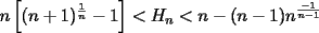 TEX: $n\left[(n+1)^{\frac{1}{n}}-1\right]< H_n< n-(n-1)n^{\frac{-1}{n-1}}$