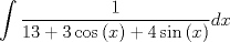 TEX: $$\int {\frac{1}{{13 + 3\cos \left( x \right) + 4\sin \left( x \right)}}} dx$$