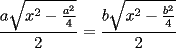 TEX: $\displaystyle\frac{a\sqrt{x^2-\frac{a^2}{4}}}{2}=\frac{b\sqrt{x^2-\frac{b^2}{4}}}{2}$