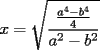 TEX: $\displaystyle x=\sqrt{\frac{\frac{a^4-b^4}{4}}{a^2-b^2}}$