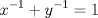 TEX: $$x^{ - 1}  + y^{ - 1}  = 1$$