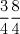 TEX: \[<br />\frac{3}<br />{4}\frac{8}<br />{4}<br />\]