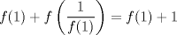 TEX: $f(1)+f\left( \dfrac{1}{f(1)}\right)=f(1)+1$