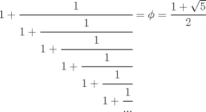 TEX: $1+\cfrac{1}{1+\cfrac{1}{1+\cfrac{1}{1+\cfrac{1}{1+\cfrac{1}{1+\cfrac{1}{...}}}}}} = \phi = \dfrac{1+\sqrt{5}}{2}$