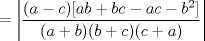 TEX: $\ = \left|\dfrac{(a-c)[ab+bc-ac-b^2]}{(a+b)(b+c)(c+a)}\right| $