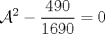 TEX: $\displaystyle \mathcal{A}^2 - \frac{490}{1690} = 0$