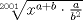 TEX: $ \sqrt[2001]{x^{a+b} \cdot \frac{a}{b^{2}}} $