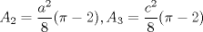 TEX: $A_2=\dfrac{a^2}8 (\pi-2), A_3=\dfrac{c^2}8 (\pi-2)$