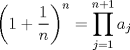 TEX: $\displaystyle\left(1+\frac{1}{n}\right)^n=\prod_{j=1}^{n+1}a_j$