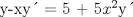 TEX:           y-xy = 5 + 5$x^{2}$y   