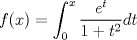 TEX: $f(x) = \displaystyle\int_0^x \dfrac{e^t}{1+t^2}dt$