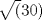 TEX: $\sqrt(30)$