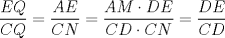 TEX: $\dfrac{EQ}{CQ}= \dfrac{AE}{CN}=\dfrac{AM \cdot DE}{CD \cdot CN}=\dfrac{DE}{CD}$