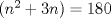 TEX: $(n^2+3n) = 180$