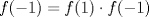 TEX: $f(-1)=f(1)\cdot f(-1)$