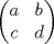 TEX: $\begin{pmatrix}a&b\\c&d\end{pmatrix}$