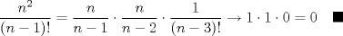 TEX: \noindent $\dfrac{n^2}{(n-1)!}=\dfrac{n}{n-1}\cdot\dfrac{n}{n-2}\cdot\dfrac{1}{(n-3)!} \to 1 \cdot 1 \cdot 0 = 0 \quad \blacksquare$