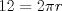 TEX: \[12=2\pi r\]