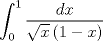 TEX: \[<br />\int_0^1 {\frac{{dx}}{{\sqrt x \left( {1 - x} \right)}}} <br />\]<br />