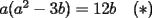 TEX: $a(a^2-3b)=12b\quad (*)$