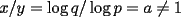 TEX: $x/y = \log q/\log p = a\neq 1$