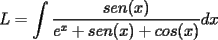 TEX: $\displaystyle L=\int \frac{sen(x)}{e^x+sen(x)+cos(x)}dx$