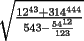 TEX: $\sqrt{\frac{12^{43}+314^{444}}{543-\frac{54^{12}}{123}}}$