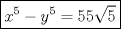 TEX: \boxed{x^5-y^5=55\sqrt5}