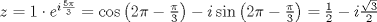 TEX: $z=1\cdot{e^{i\frac{5\pi}{3}}}=\cos\left(2\pi-\frac{\pi}{3}\right)-i\sin\left(2\pi-\frac{\pi}{3}\right)=\frac{1}{2}-i\frac{\sqrt3}{2}$